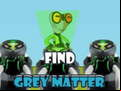 Juego Find Grey Matter